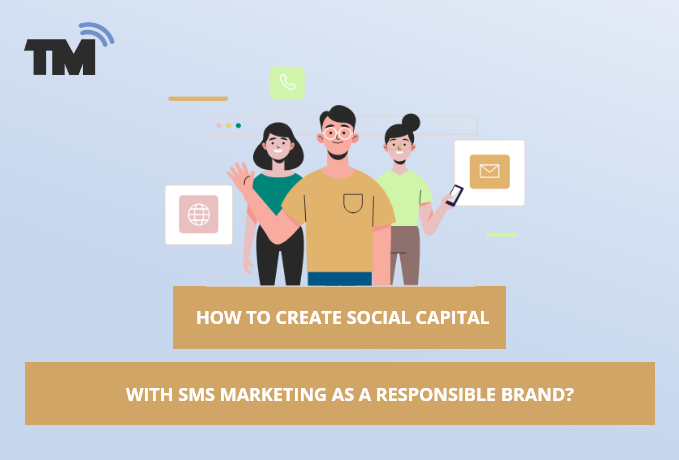 How to Create Social Capital with SMS Marketing as a Responsible Brand?