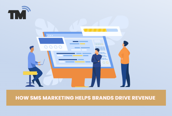 How SMS Marketing Helps Brands Drive a Huge Revenue