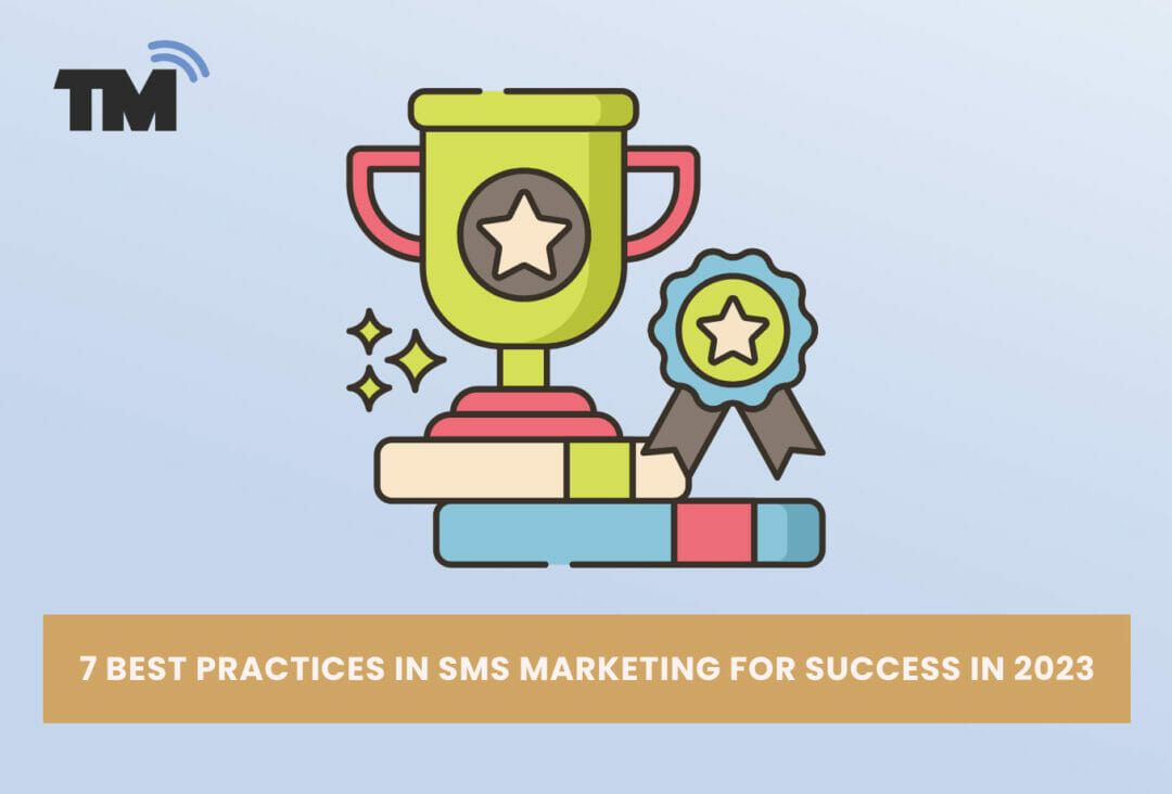 7 Best Practices in SMS Marketing for Success in 2023