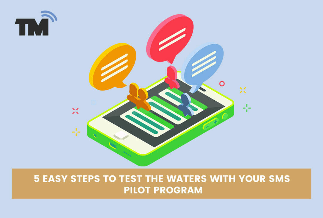 5 Easy Steps to Test The Waters with Your SMS Pilot Program