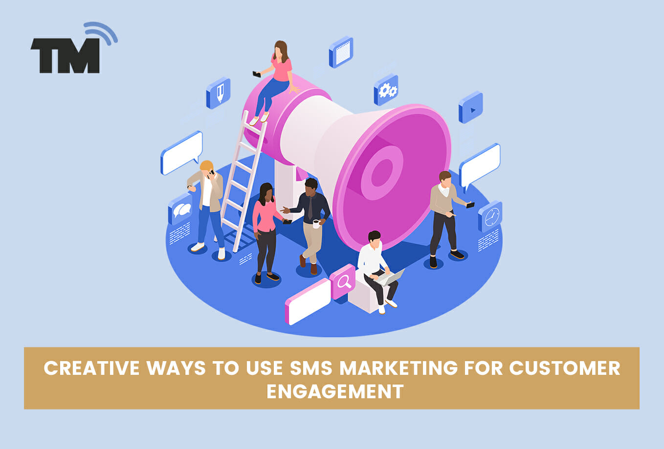 5 Creative Ways to Use MMS/SMS Marketing And Skyrocket Your Customer Engagement