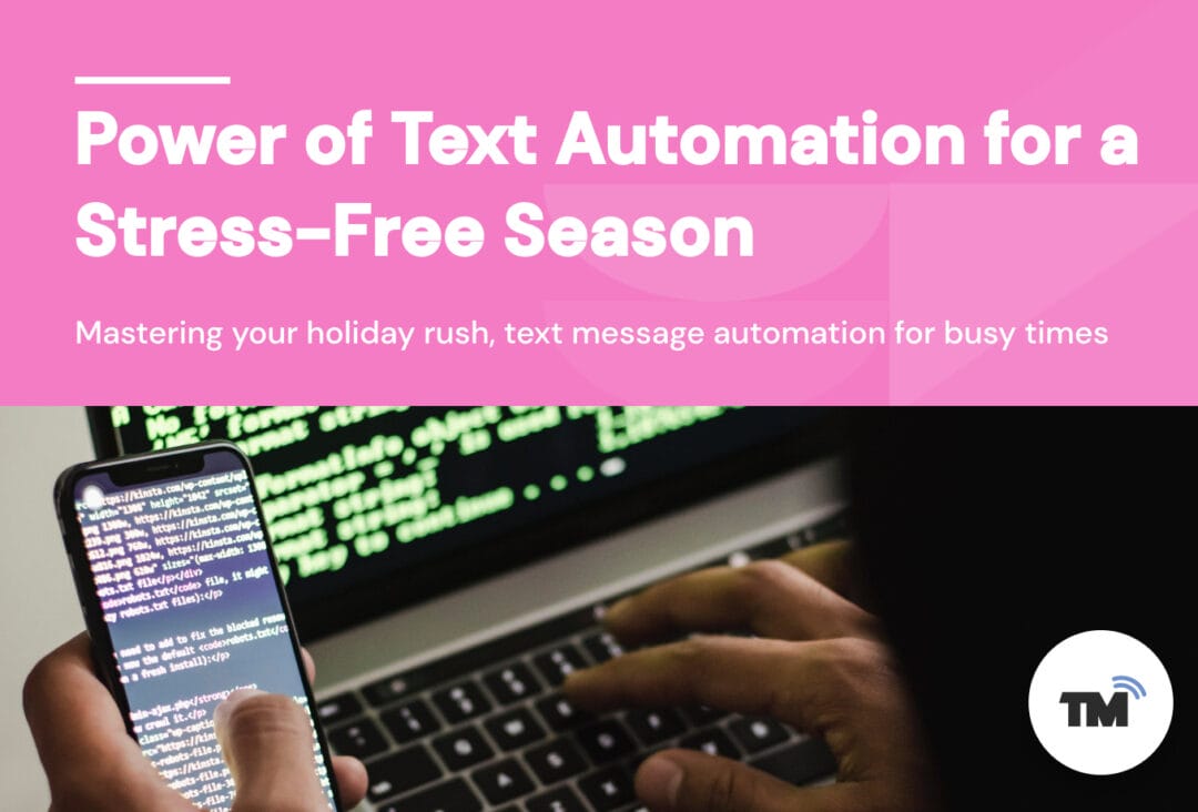 Mastering your holiday rush, text message automation for busy times